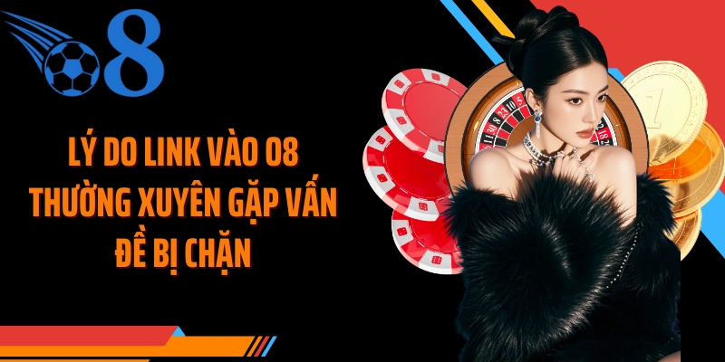 Lý do link vào AU88 thường xuyên gặp vấn đề bị chặn